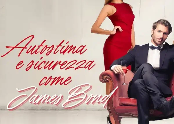Autostima e Sicurezza come James Bond – PlayLover Academy