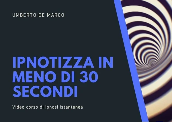 Ipnotizza in meno di 30 secondi – Ipnocoaching - copertina corso