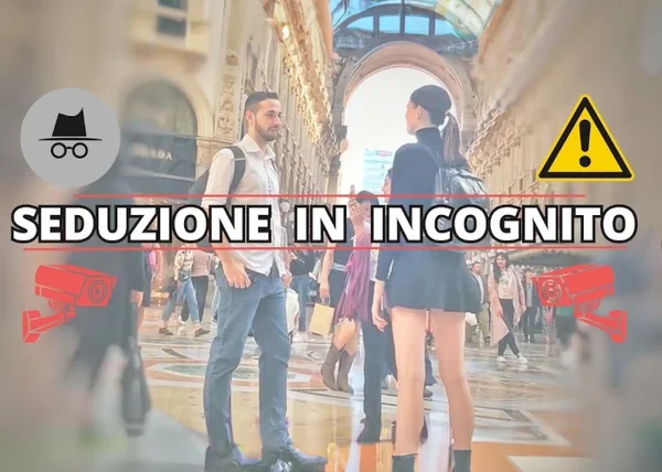 Seduzione in Incognito – Luca di Approcciala.it - copertina corso
