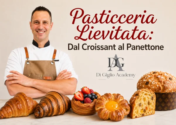 Pasticceria Lievitata: Dal Croissant al Panettone – Di Giglio Academy
