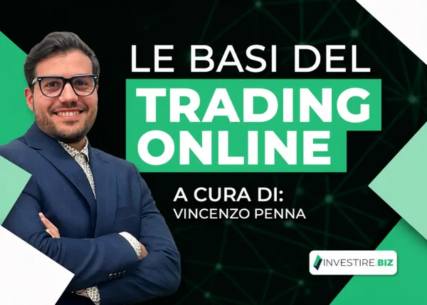 Le Basi del Trading Online – Vincenzo Penna (Investire.biz)
