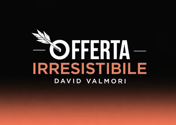 Offerta Irresistibile© – David Valmori