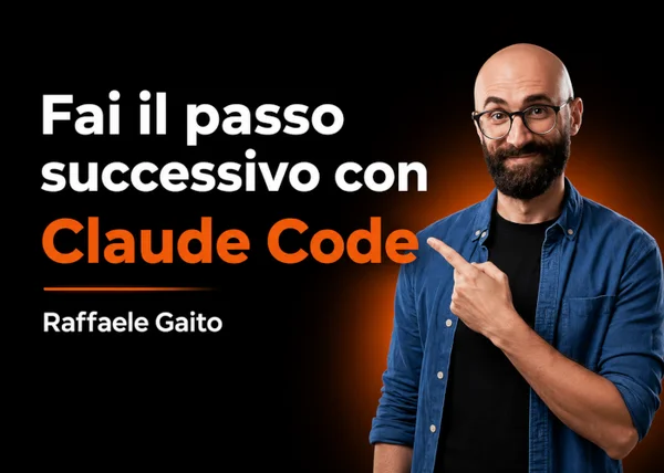 Fai il passo successivo con Claude Code – Raffaele Gaito - copertina corso
